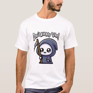 Camiseta ¡No maten mi vibe! Cute Grim Reaper Pun