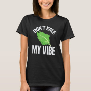 Camiseta No mates mi vibra juego de palabras saludable vega