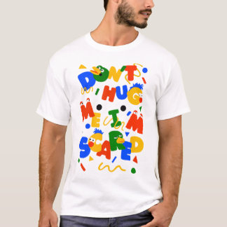 Camiseta no me abras, me asusta meme-no me abrazes, me asus