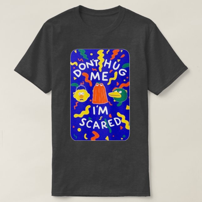 Camiseta No me abrazen, tengo miedo. (Diseño del anverso)