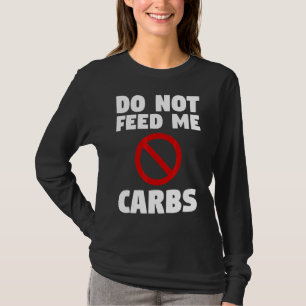 Camiseta No Me Alimente Carbohidratos Cirugía Pérdida de pe