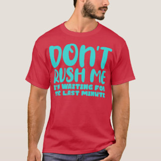 Camiseta No Me Apresuréis, Estoy Esperando El Último Minuto