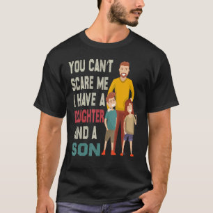 Camiseta No me asusta Tengo dos hijas y un hijo