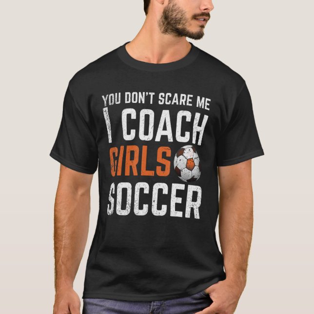 Camiseta No me asustas, entreno a Chicas de fútbol (Anverso)