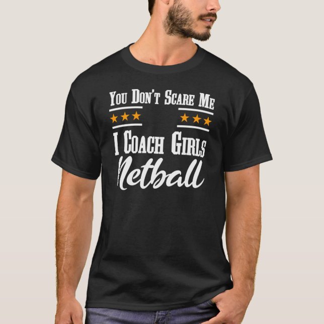Camiseta No me asustas, entreno a Chicas en Netball (Anverso)