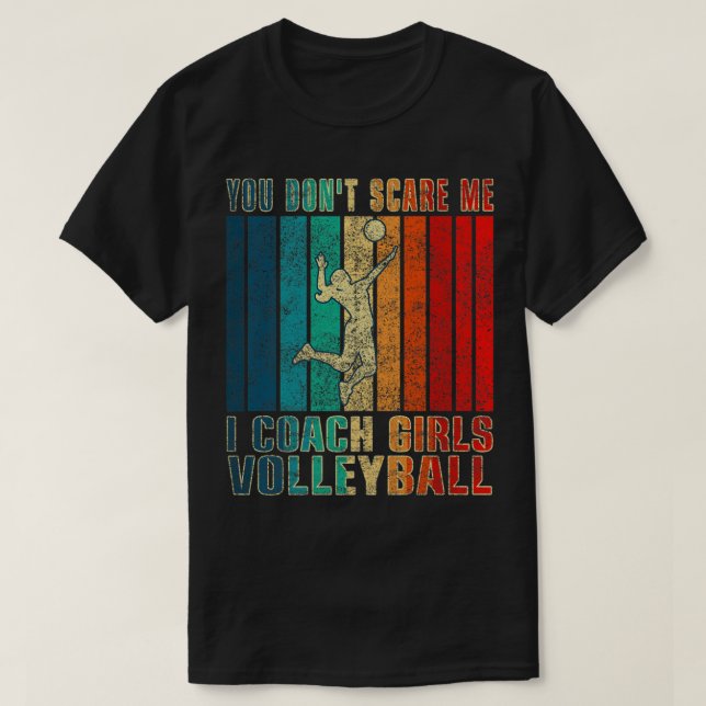 Camiseta No me asustas, entreno a Chicas voleibol gracioso (Diseño del anverso)