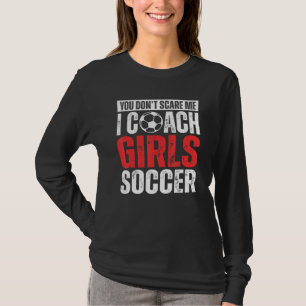 Camiseta No Me Asustas Entreno Fútbol De Niñas  Entrenador 