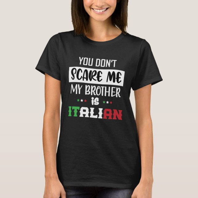 Camiseta No me asustas, mi hermano es italiano gracioso. (Anverso)
