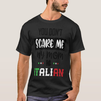 Camiseta No Me Asustas Mi Mamá es Italiana  Italia Italy