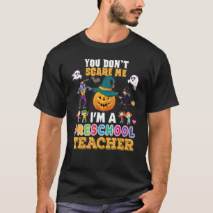 Camiseta No me asustas, soy un profesor de preescolar, ¿ver