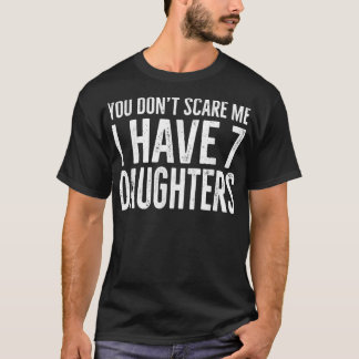 Camiseta No me asustas, tengo 7 hijas divertidas