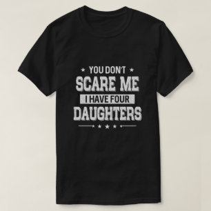 Camiseta No me asustas, tengo cuatro hijas, padres.