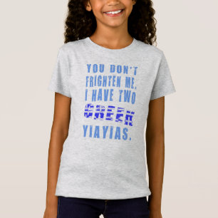 Camiseta No me asustas, tengo dos yiayias griegas