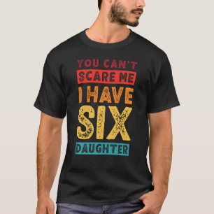 Camiseta No Me Asustas Tengo Seis Hijas Retro Funn