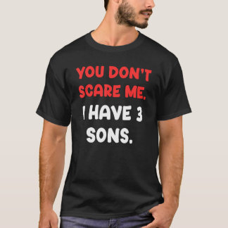Camiseta No me asustas, tengo tres hijos de adultos diverti