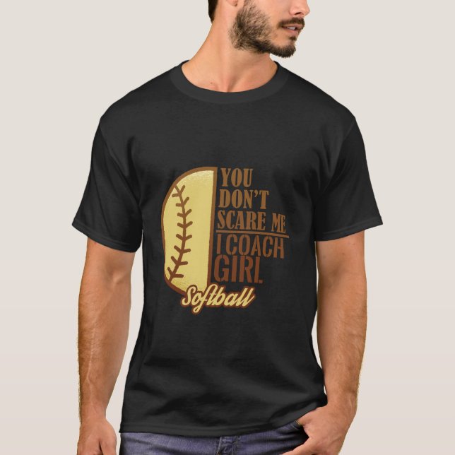 Camiseta No me asustes, entreno a Chica de softbol (Anverso)
