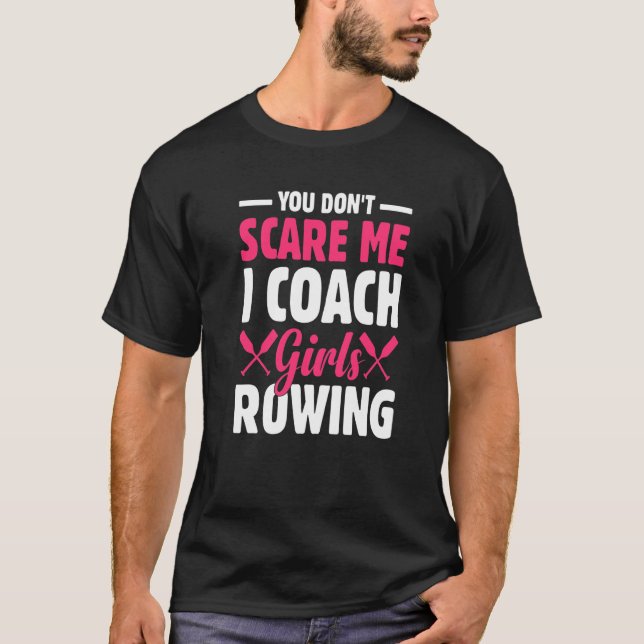 Camiseta No me asustes, entreno a Chica en remo de barcos (Anverso)