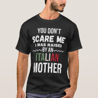 Camiseta No me asustes, fui criada como madre italiana