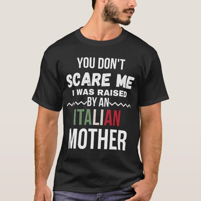 Camiseta No me asustes, fui criada como madre italiana (Anverso)