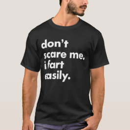 Camiseta No me asustes, me fastidio fácilmente