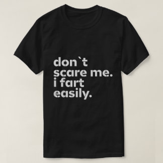 Camiseta No me asustes, me fastidio fácilmente.