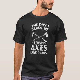 Camiseta No me asustes, me pongo hachas como Darts Hatchet