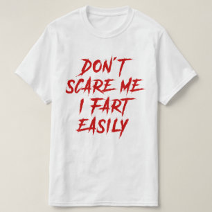 Camiseta No me asustes Me Puedo Cagar Fácilmente Chiste Div