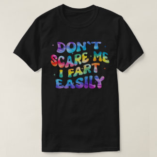 Camiseta No Me Asustes Me Puedo Tirar un Pedo Fácilmente Ch