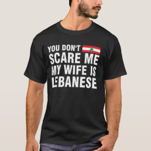 Camiseta No me asustes, mi esposa es libanesa.