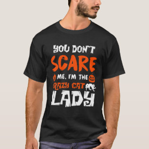 Camiseta No me asustes, soy la loca dama de gato graciosa