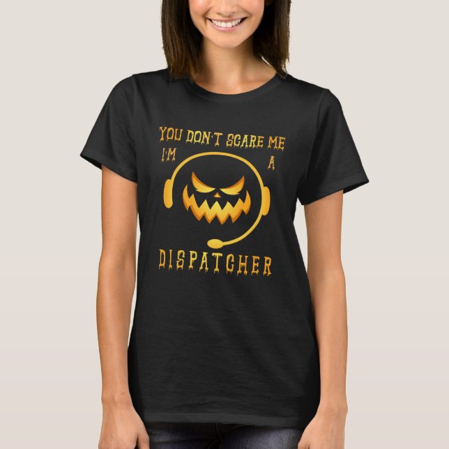 Camiseta No me asustes soy un dispatcher de Halloween Dis (Anverso)