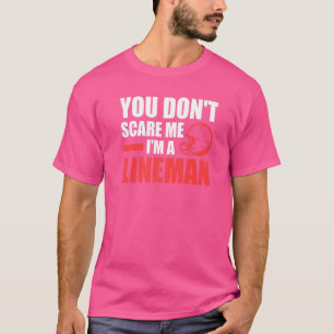 Camiseta No me asustes, soy un Lineman Lineman