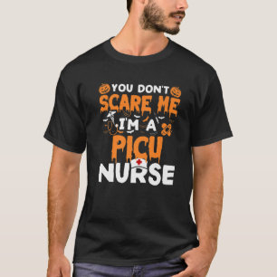 Camiseta No me asustes, soy una enfermera de PICU divertida