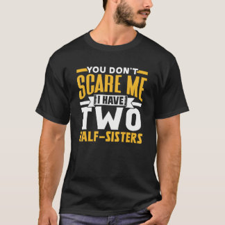 Camiseta No me asustes tengo dos hermanas Pun Sar