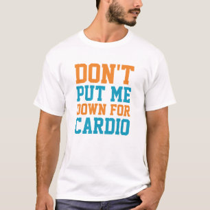 Camiseta No Me Bajes Por Cardio