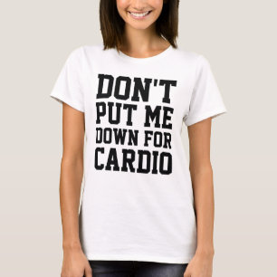 Camiseta No Me Bajes Por Cardio