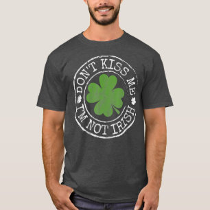 Camiseta No me besen, no soy irlandés gracioso Clovers St D