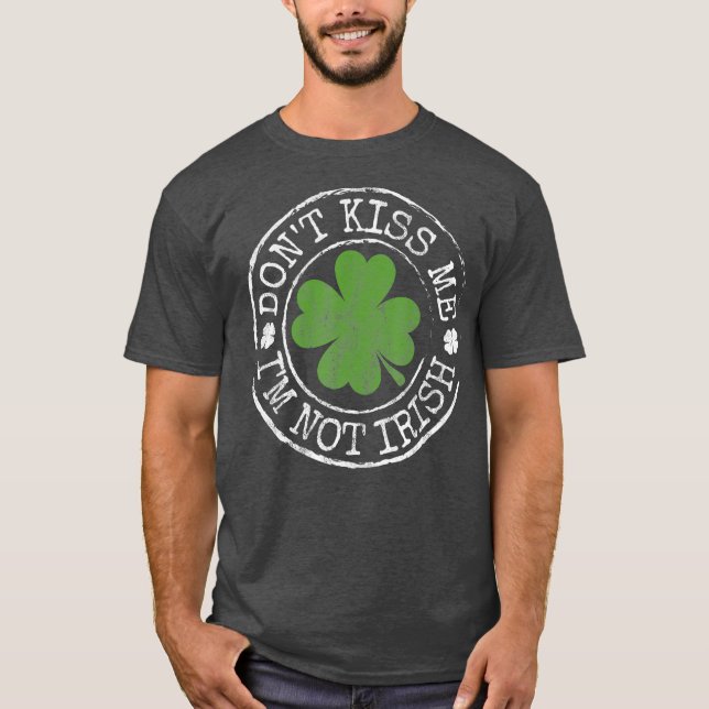 Camiseta No me besen, no soy irlandés gracioso Clovers St D (Anverso)
