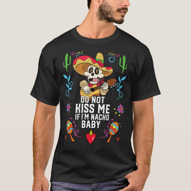 Camiseta No me beses si soy Nacho Baby Mexico Food_1 (Anverso)