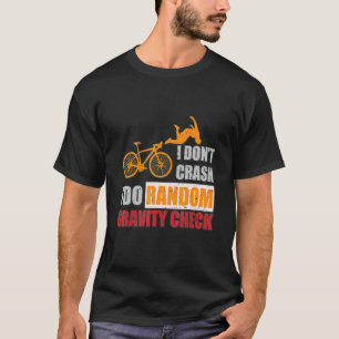 Camiseta No me caigo, hago controles aleatorios de gravedad