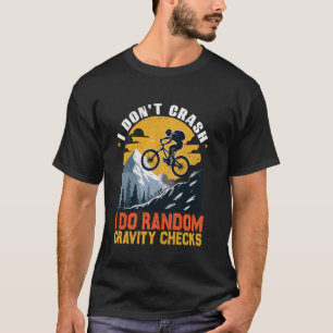 Camiseta No me caigo, hago controles aleatorios de gravedad