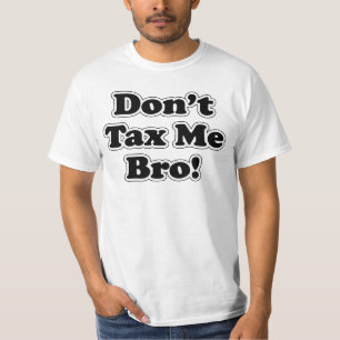 Camiseta No me cobres impuestos hermano, humorístico anti-i