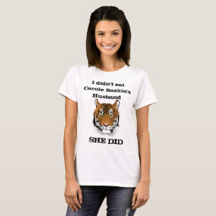 Camiseta No me comí al marido de Carole Baskin, ella lo hiz