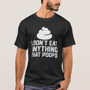Camiseta No me como nada que poops en la planta vegana