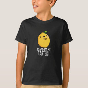 Camiseta No me consigas Tarted Funny Lemon Pun Dark BG