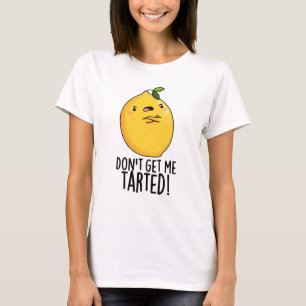 Camiseta No me consigas un divertido limón tartado