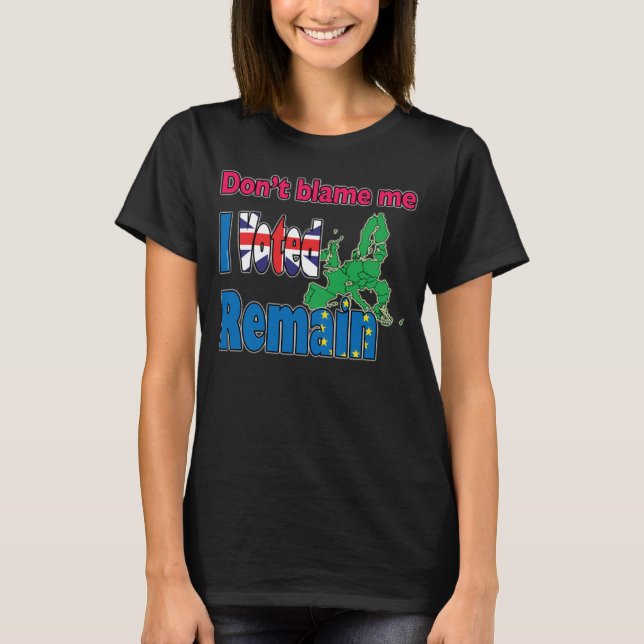 Camiseta No me culpe que voté permanezco (Brexit) (Anverso)