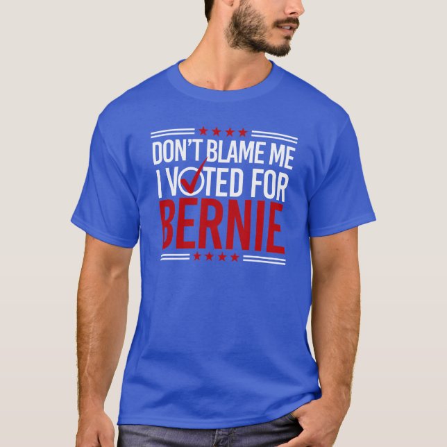Camiseta No me culpe que voté por Bernie -- Anti-Triunfo De (Anverso)