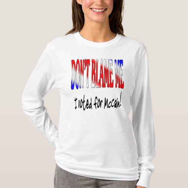 Camiseta No me culpe que voté por McCain (Anverso)
