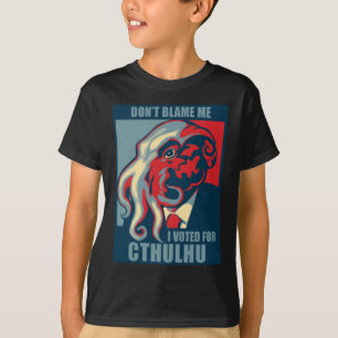 Camiseta No me culpe, yo votó por Cthulhu